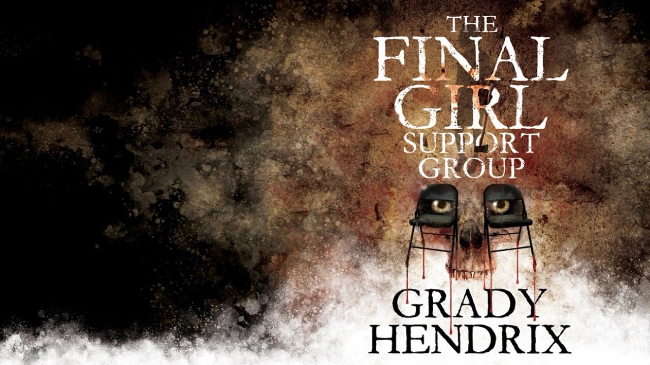 The Final Girl Support Group sinemaya geliyor: Grady Hendrix ve Christopher Landon buluşuyor