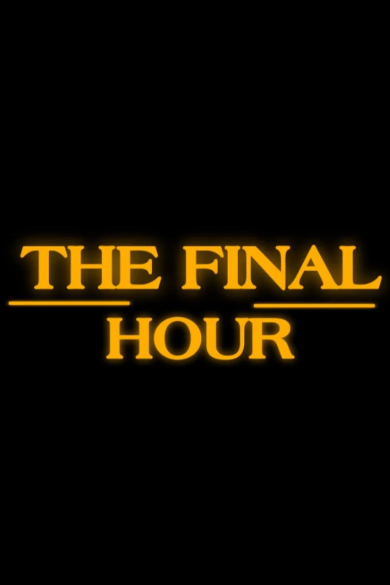 Watch The Final Hour Film