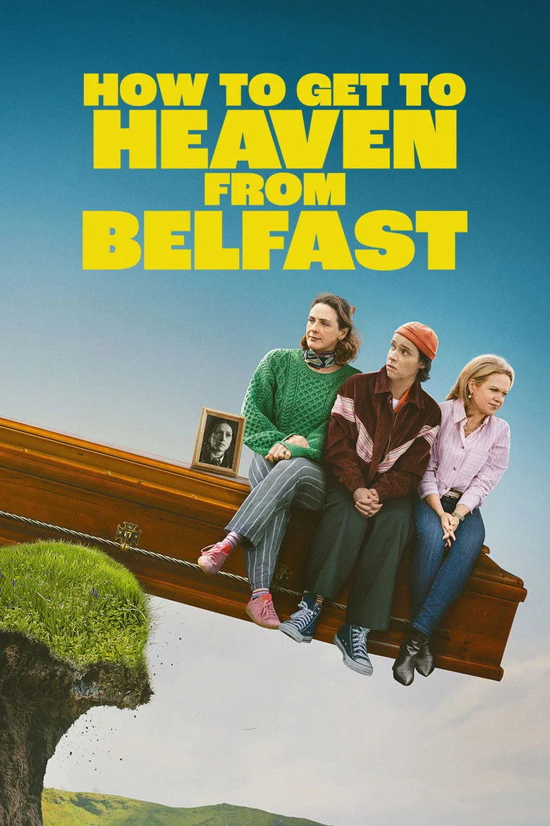 Watch How to Get to Heaven from Belfast Dizi
