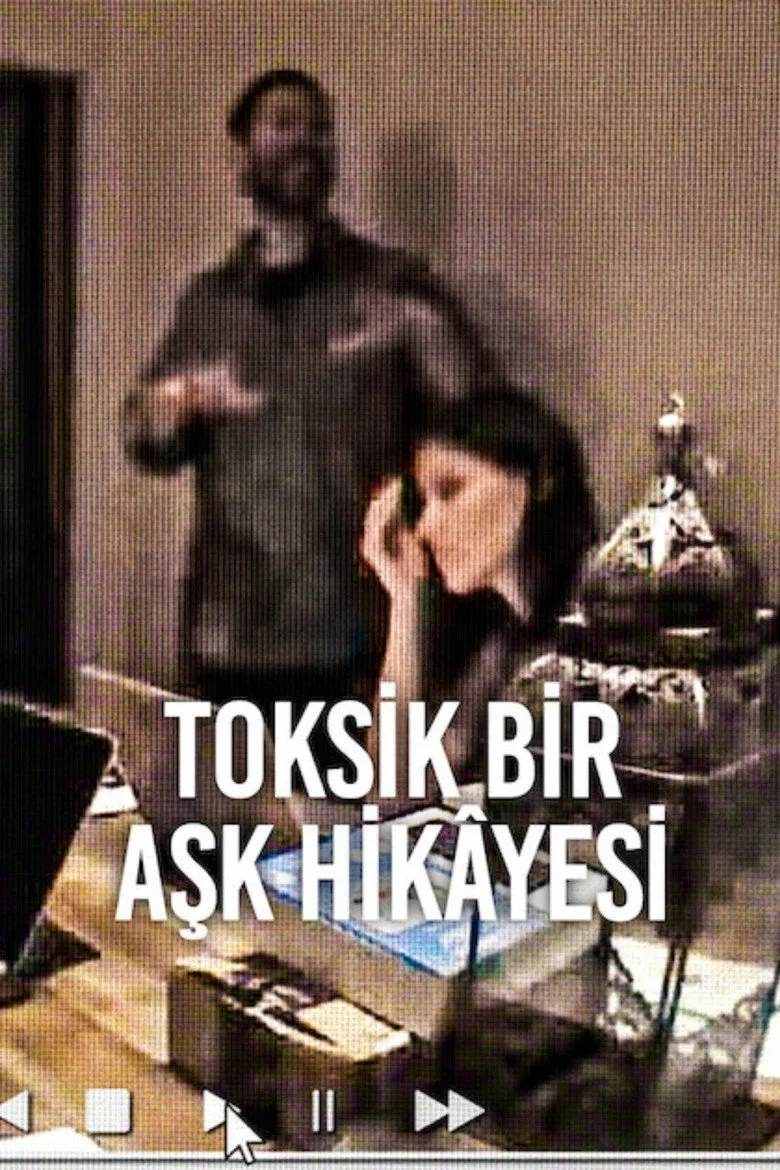 Watch Toksik Bir Aşk Hikâyesi Film