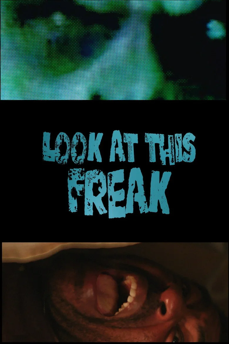 Watch Look At This Freak Film
