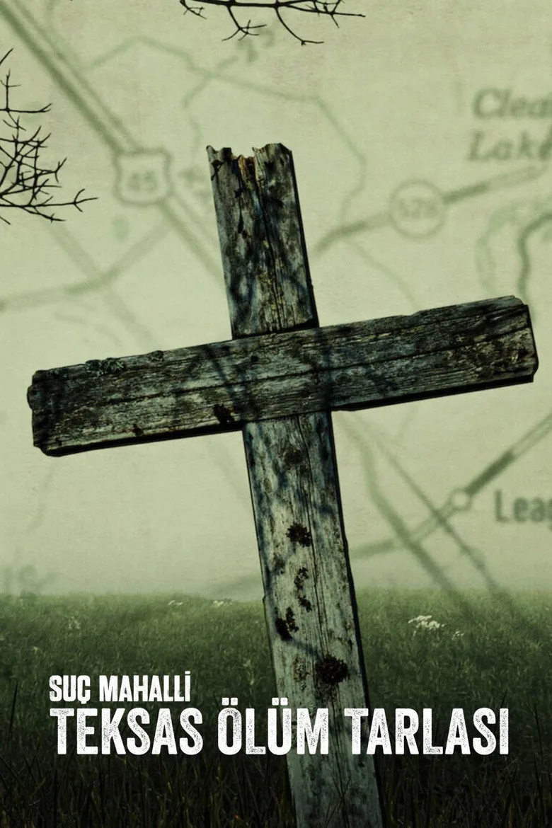 Watch Suç Mahalli: Teksas Ölüm Tarlası Dizi