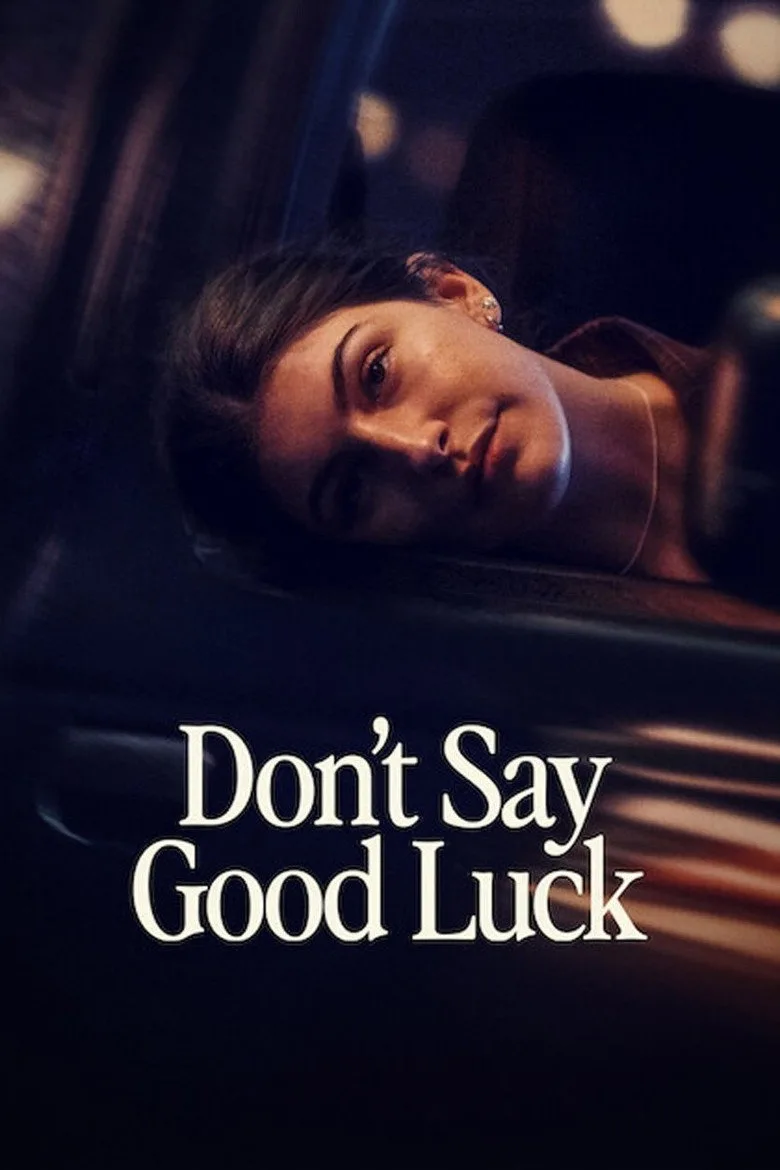 Watch Don't Say Good Luck Film