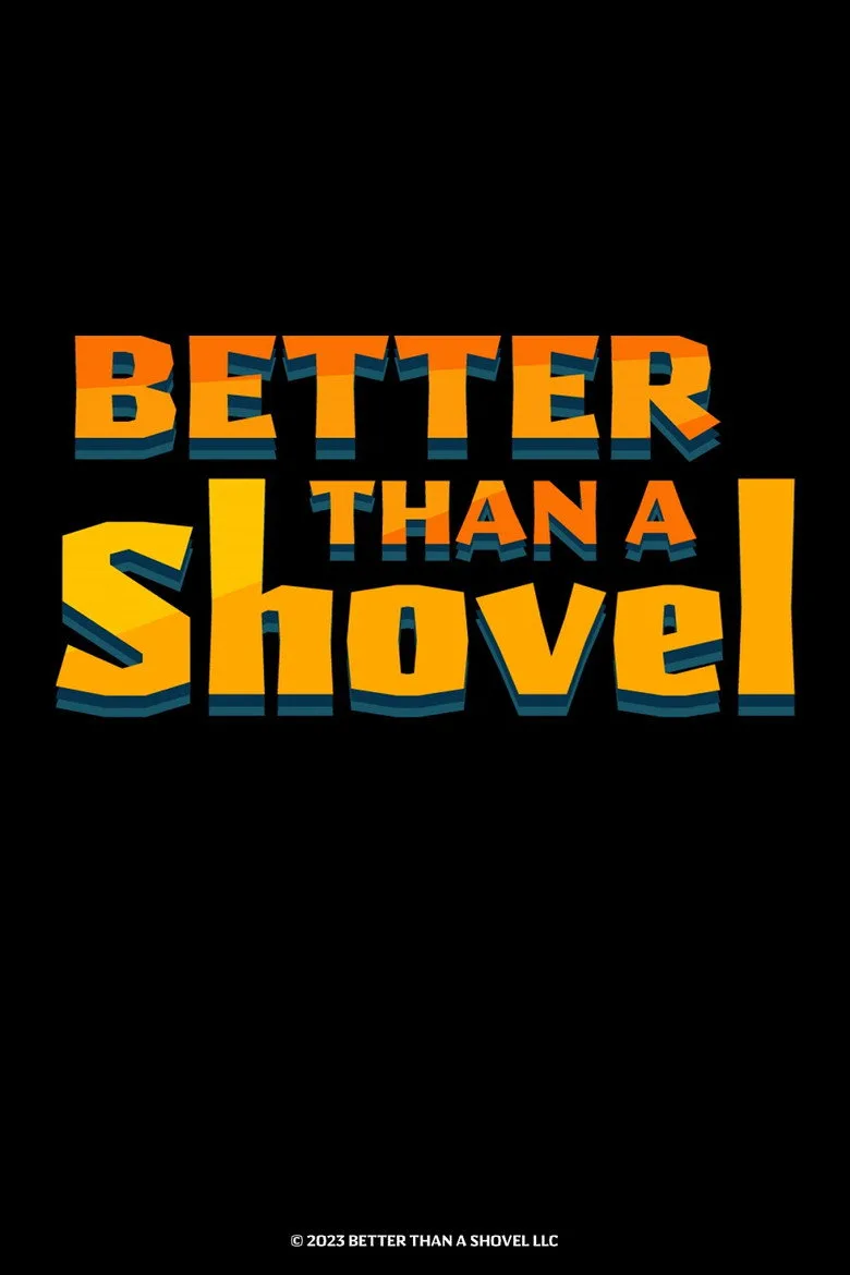Watch Better Than A Shovel Film