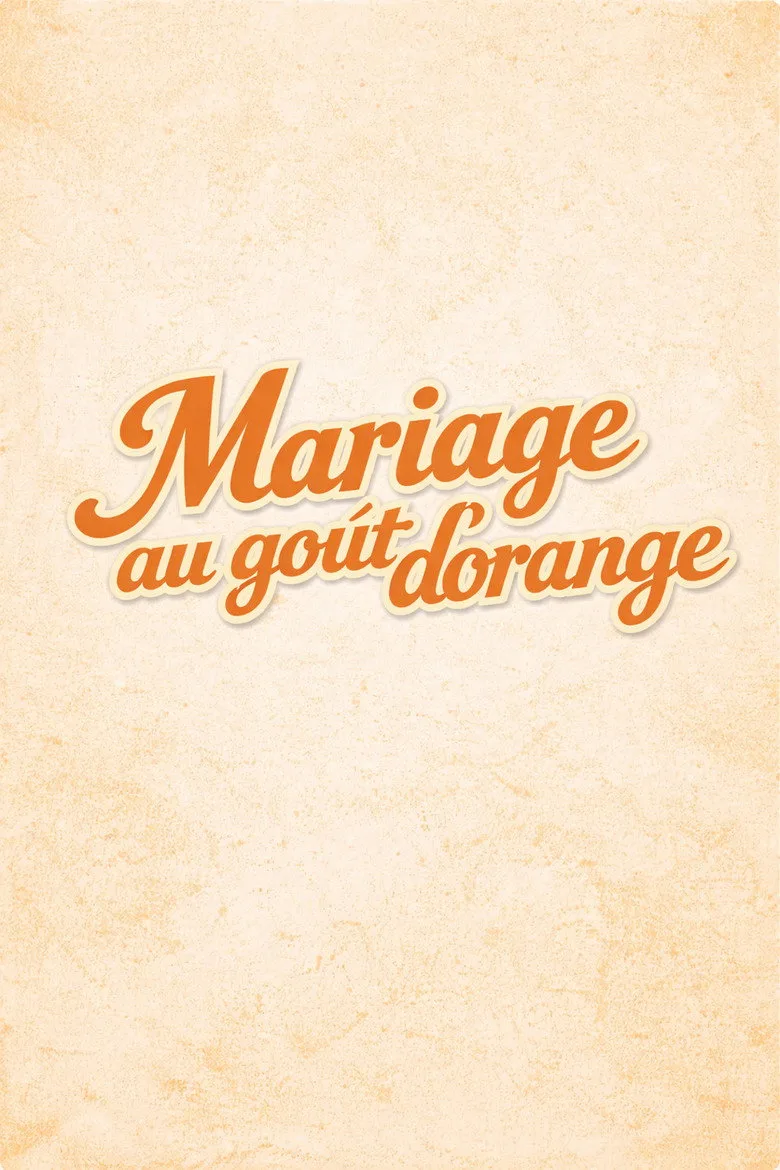 Watch Mariage au goût d'orange Film