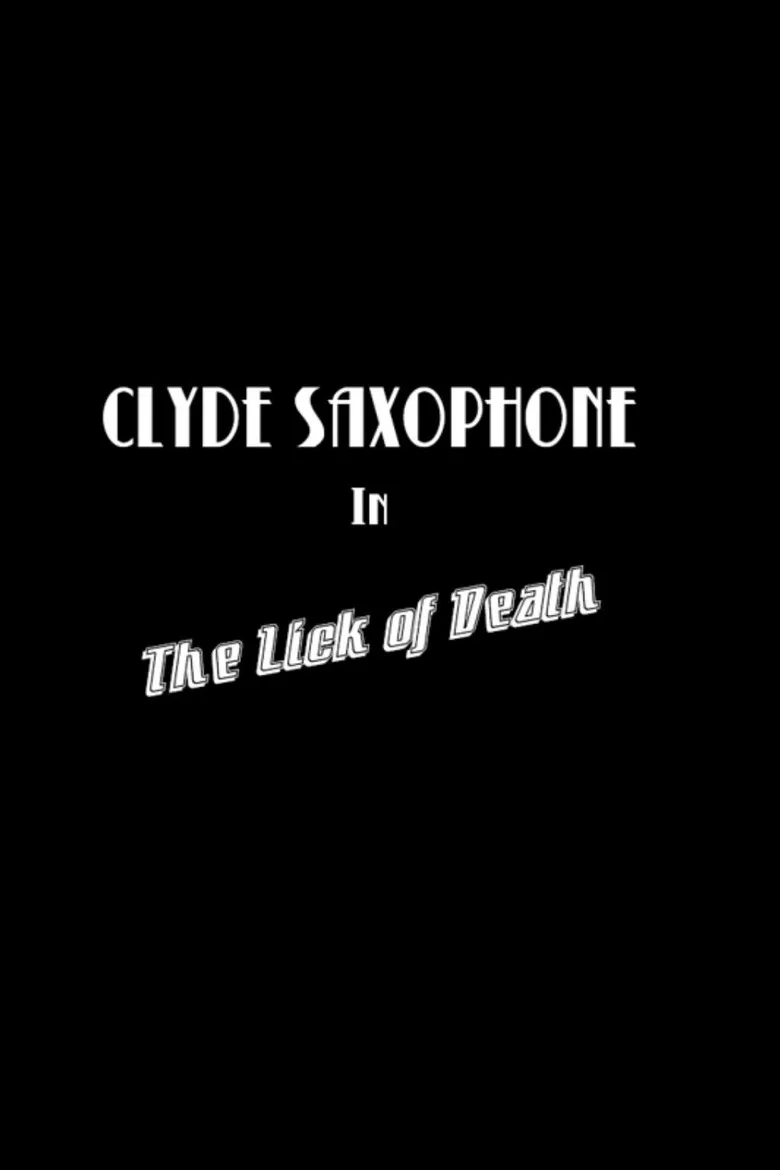Watch Clyde Saxophone in: The Lick of Death Film
