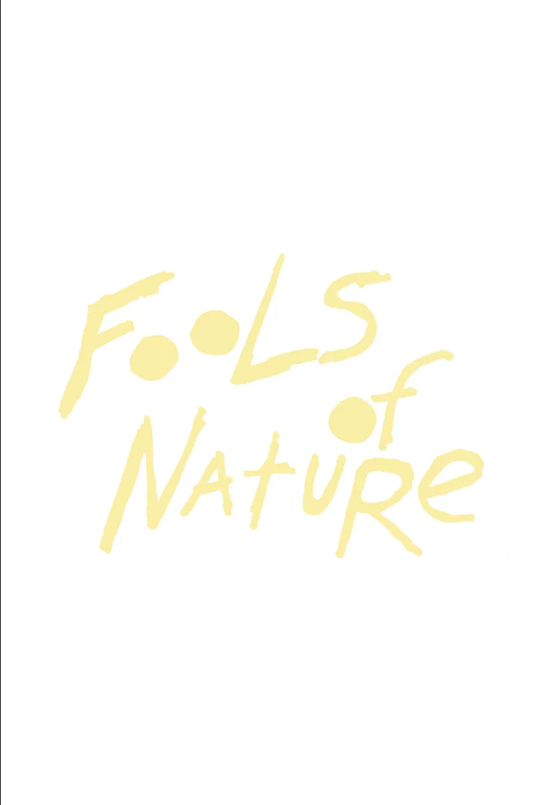 Watch Fools of Nature Film